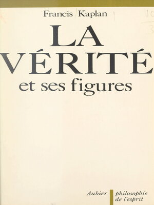 cover image of La vérité et ses figures